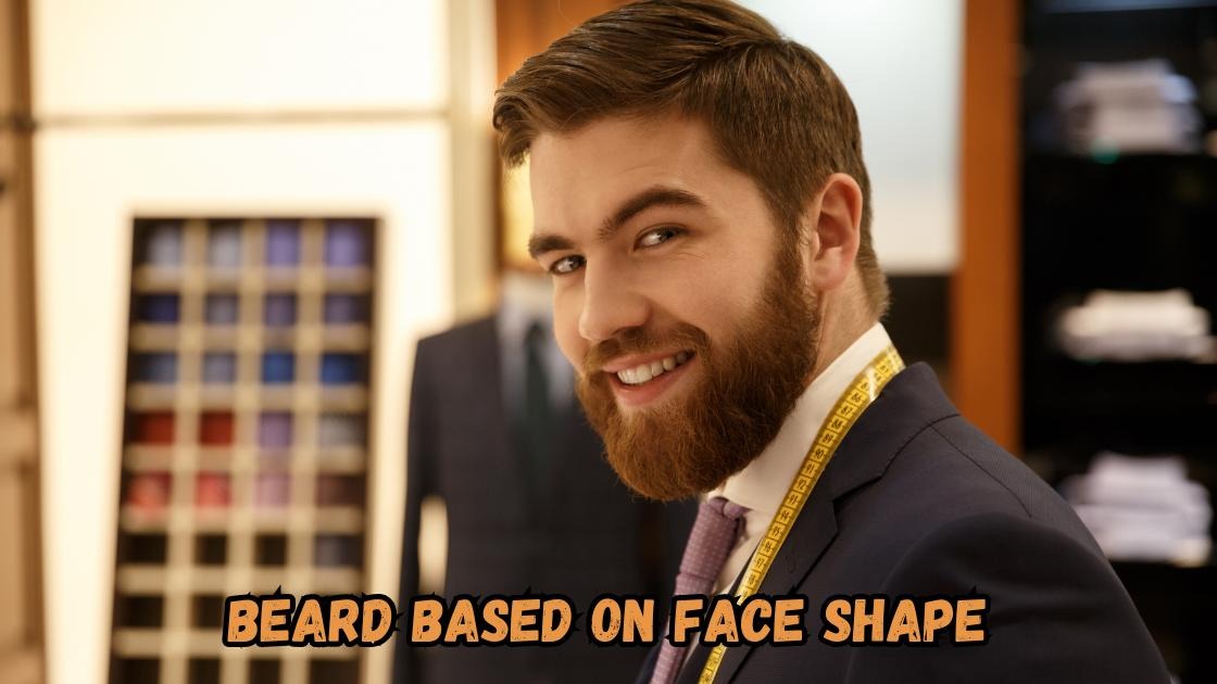 Beard Based on Face Shape