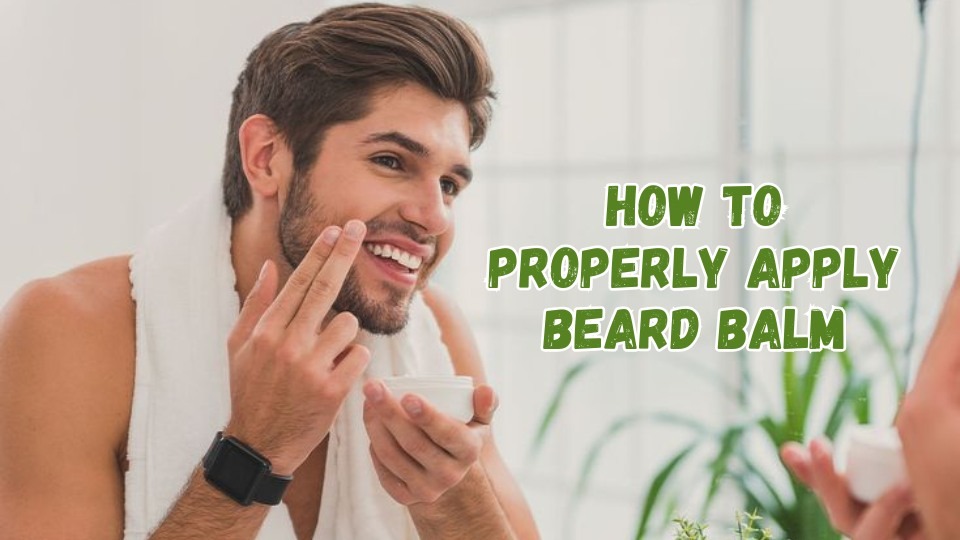 How to Properly Apply Beard Balm