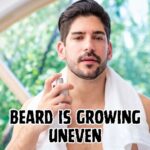 Beard is Growing Uneven
