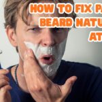how to fix patchy beard naturally at home