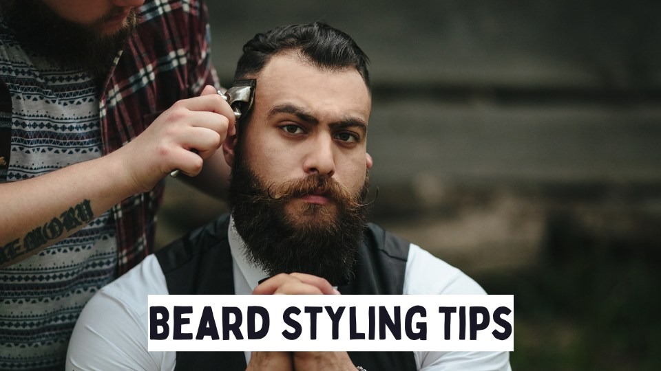 Beard Styling Tips