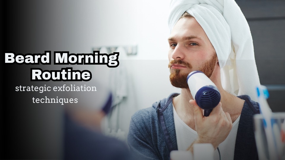 Beard Morning Routine