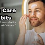 Skin Care Habits