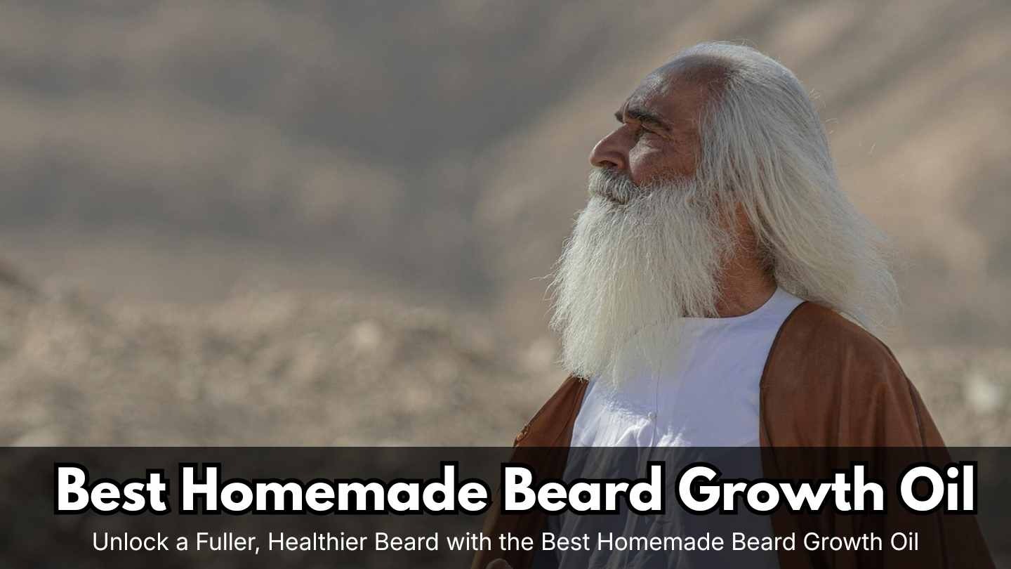 Best Homemade Beard Growth Oil