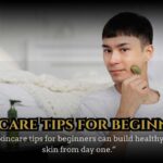 Skincare Tips for Beginners