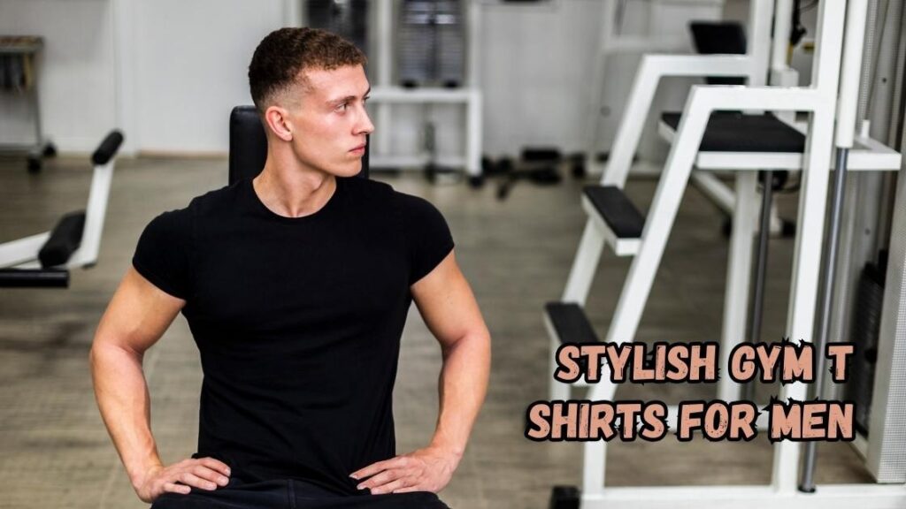 Stylish Gym T Shirts for Men