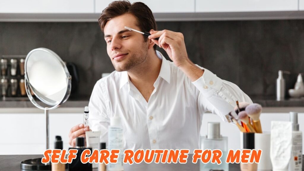 self care routine for men