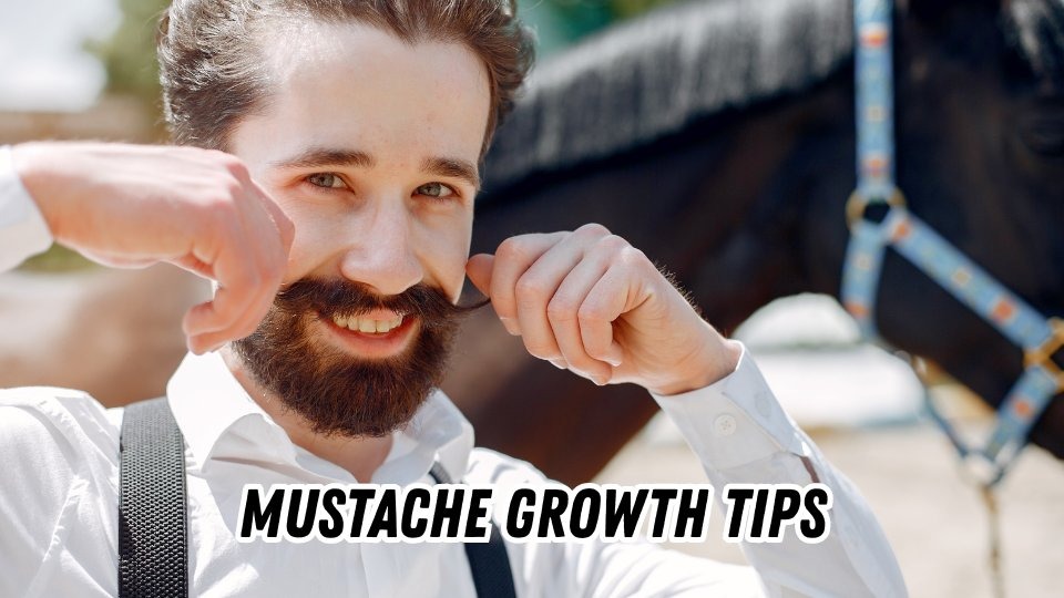 Mustache Growth Tips