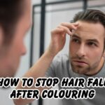 How to Stop Hair Fall After Colouring