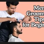 men grooming tips for beginners