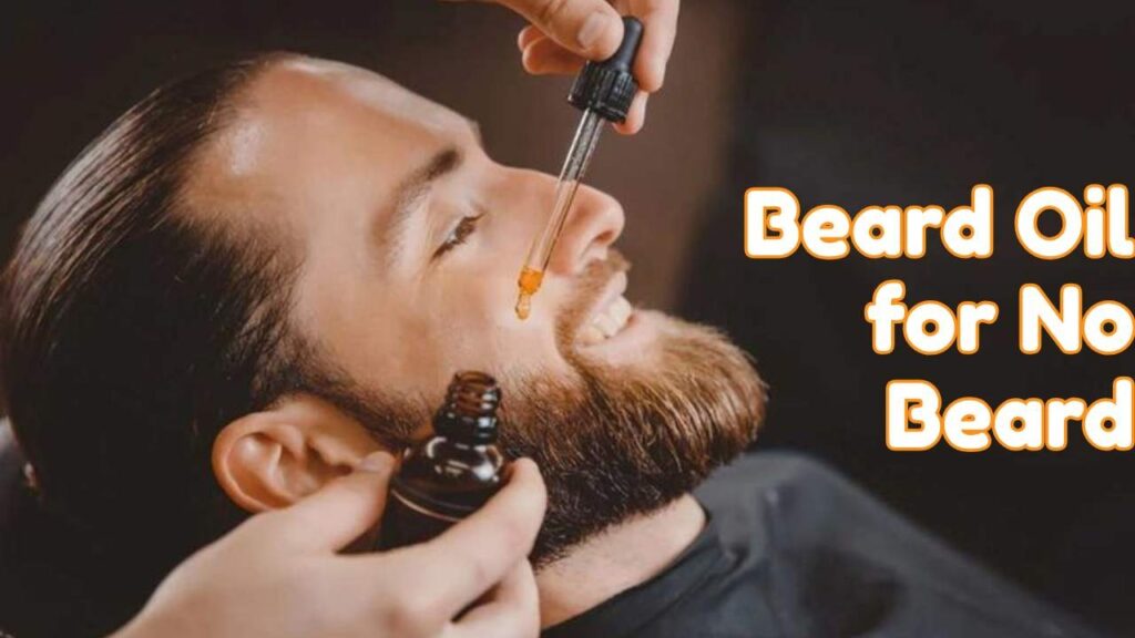 beard oil for no beard