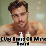 can i use beard oil without a beard