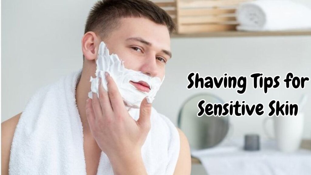 shaving tips for sensitive skin