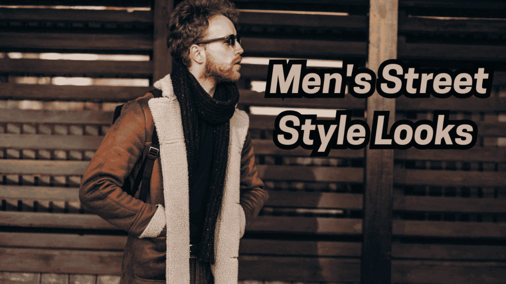 Men's Street Style Looks