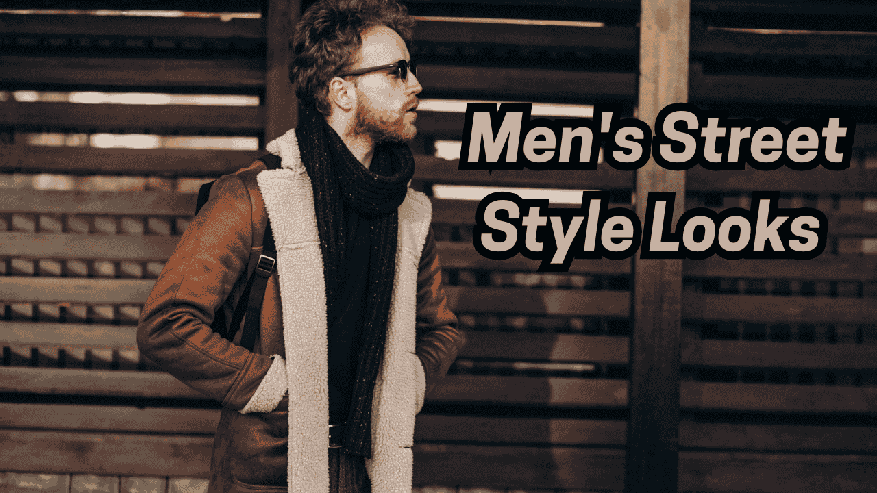 Men's Street Style Looks