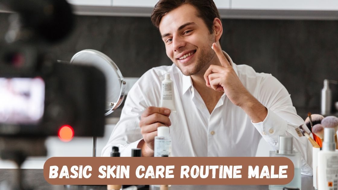 basic skin care routine male