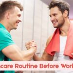 Skincare Routine Before Workout