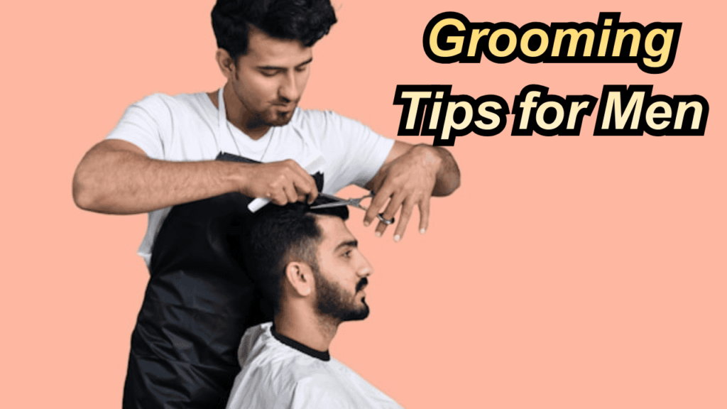 Grooming Tips for Men