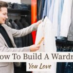 how to build a wardrobe you love