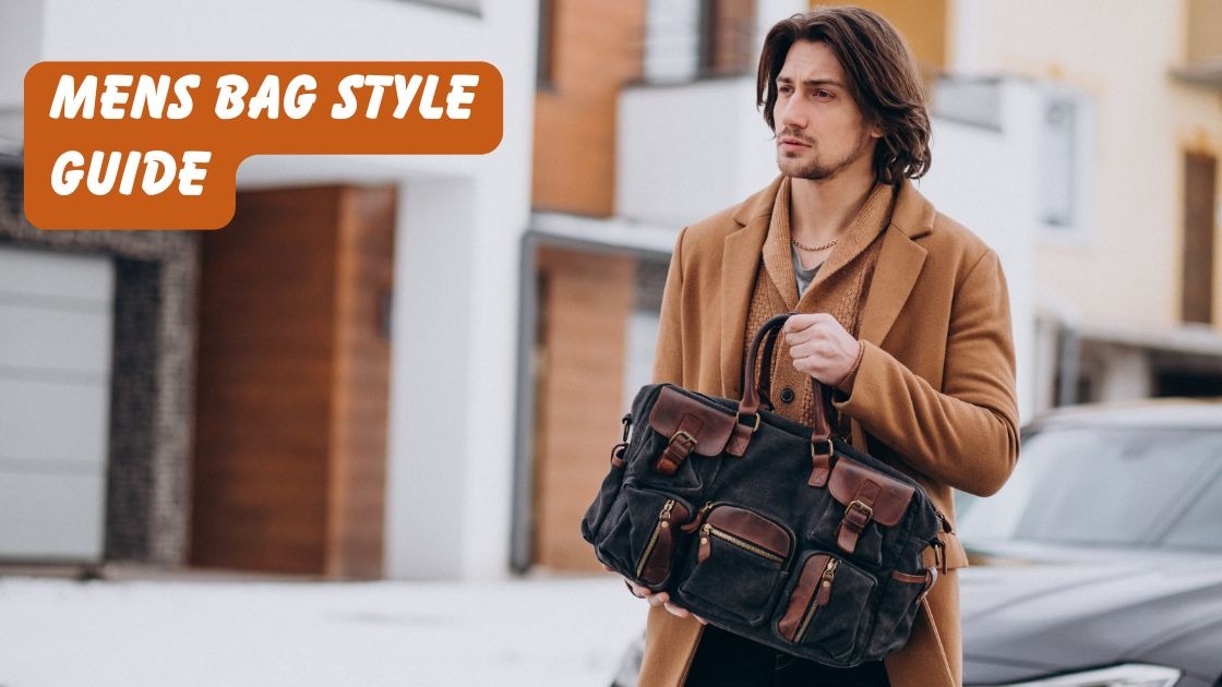 mens bag style guide